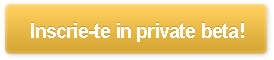 Inscrie-te in private beta!